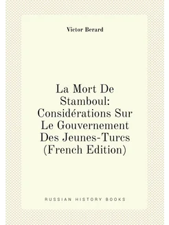 La Mort De Stamboul Considérations Sur Le Gouvernem