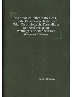 Das Grosse Zeitalter Franz Des I. I.E