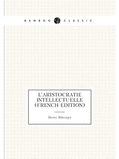 L'aristocratie Intellectuelle (French Edition)