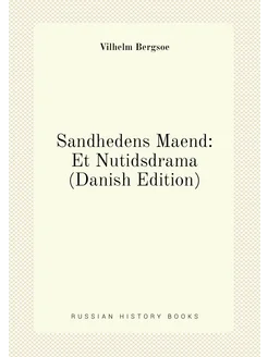 Sandhedens Maend Et Nutidsdrama (Danish Edition)