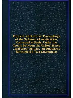 Fur Seal Arbitration Proceedings of