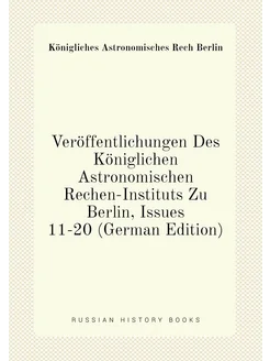 Veröffentlichungen Des Königlichen Astronomischen Re