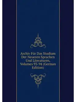 Archiv Fur Das Studium Der Neueren Sp