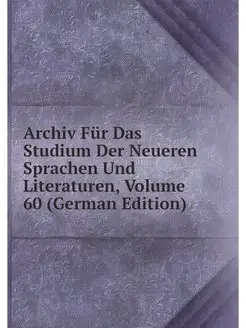 Archiv Fur Das Studium Der Neueren Sp