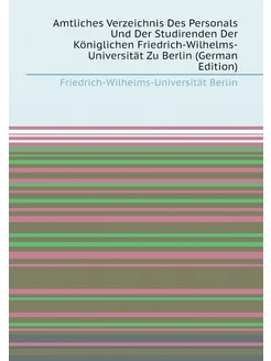 Amtliches Verzeichnis Des Personals Und Der Studiren