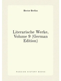 Literarische Werke, Volume 9 (German Edition)