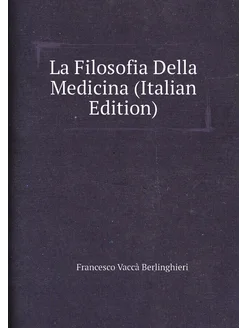 La Filosofia Della Medicina (Italian Edition)