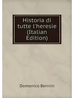 Historia di tutte l'heresie (Italian