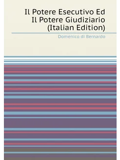 Il Potere Esecutivo Ed Il Potere Giudiziario (Italia