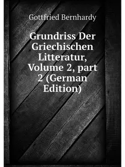 Grundriss Der Griechischen Litteratur