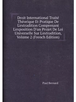 Droit International Traité Théorique Et Pratique De