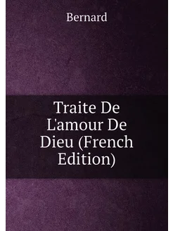 Traite De L'amour De Dieu (French Edition)