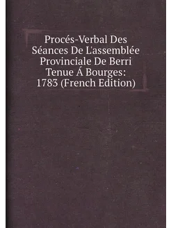 Procés-Verbal Des Séances De L'assemblée Provinciale