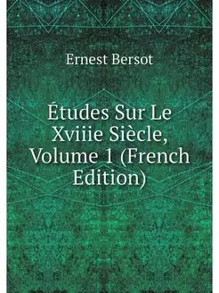 Etudes Sur Le Xviiie Siecle, Volume 1