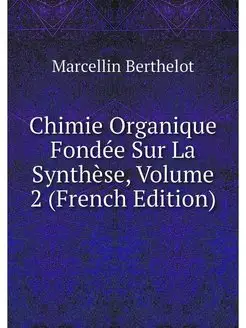 Chimie Organique Fondee Sur La Synthe