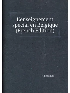 L'enseignement special en Belgique (French Edition)