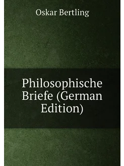 Philosophische Briefe (German Edition)