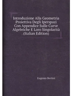 Introduzione Alla Geometria Proiettiva Degli Iperspa