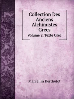 Collection Des Anciens Alchimistes Gr