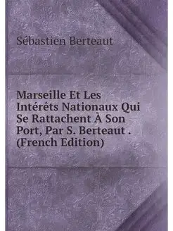 Marseille Et Les Interets Nationaux Q