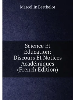 Science Et Éducation Discours Et Notices Académique