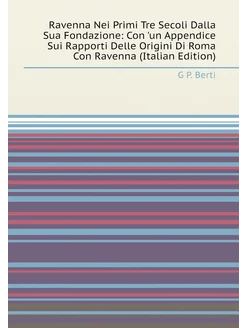 Ravenna Nei Primi Tre Secoli Dalla Sua Fondazione C