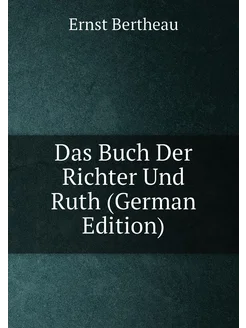 Das Buch Der Richter Und Ruth (German Edition)