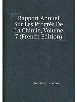 Rapport Annuel Sur Les Progrès De La Chimie, Volume