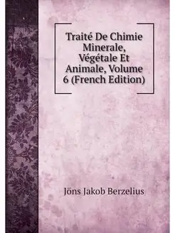 Traite De Chimie Minerale, Vegetale E