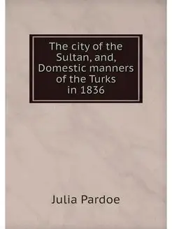 The city of the Sultan, and, Domestic