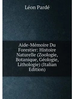 Aide-Mémoire Du Forestier Histoire Naturelle (Zoolo