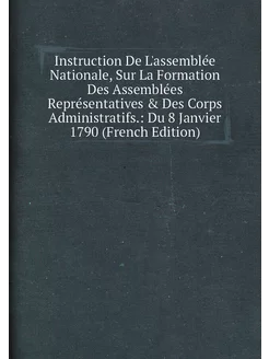 Instruction De L'assemblée Nationale, Sur La Formati