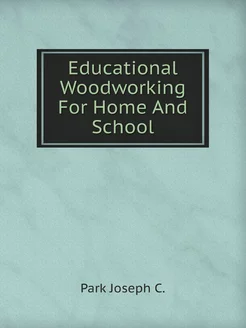 Educational Woodworking For Home And