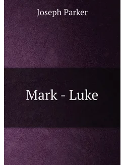 Mark - Luke