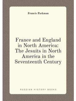 France and England in North America The Jesuits in