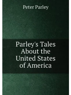 Parley's Tales About the United States of America