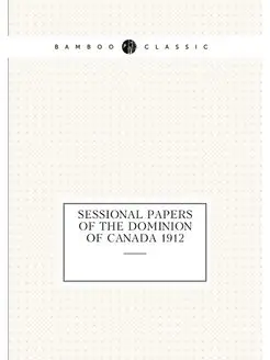 Sessional papers of the Dominion of C