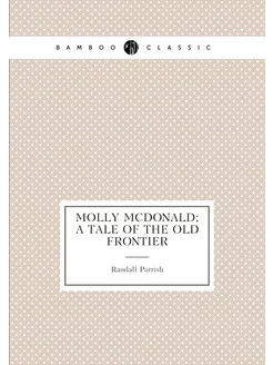 Molly McDonald a tale of the old frontier