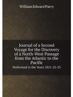 Journal of a Second Voyage for the Di