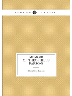 Memoir of Theophilus Parsons