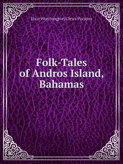 Folk-Tales of Andros Island, Bahamas