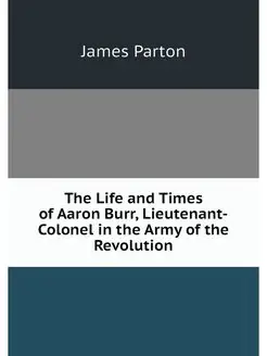 The Life and Times of Aaron Burr, Lie