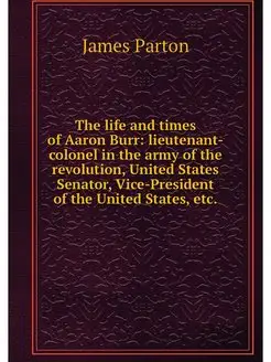 The life and times of Aaron Burr lie