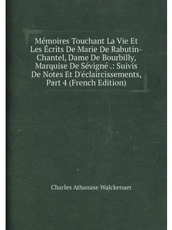 Mémoires Touchant La Vie Et Les Écrits De Marie De R