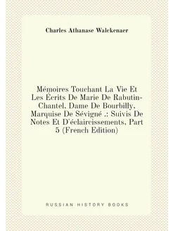 Mémoires Touchant La Vie Et Les Écrits De Marie De R