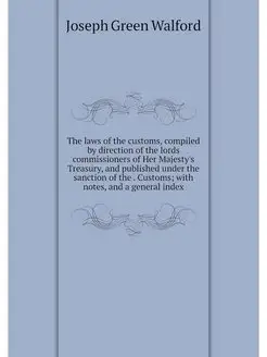 The laws of the customs, compiled by