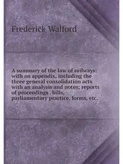 A summary of the law of railways wit