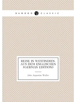 Reise in Westindien. Aus Dem Englischen (German Edit