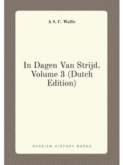 In Dagen Van Strijd, Volume 3 (Dutch Edition)