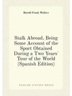 Stalk Abroad, Being Some Account of the Sport Obtain